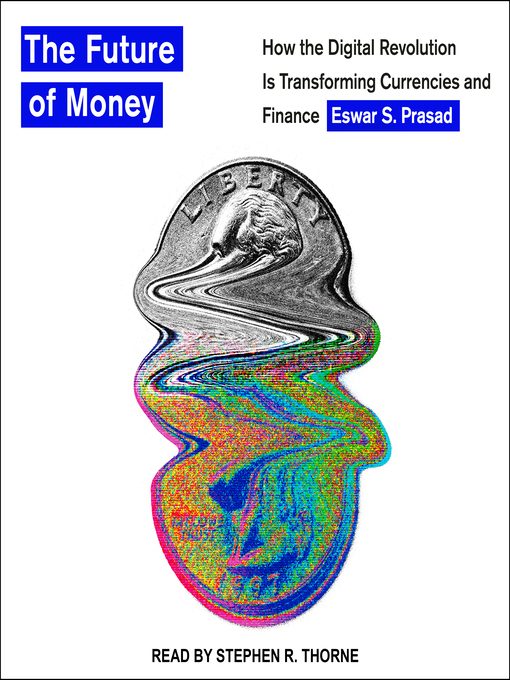 Title details for The Future of Money by Eswar S. Prasad - Available
